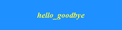 hello_goodbye